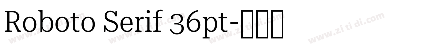 Roboto Serif 36pt字体转换